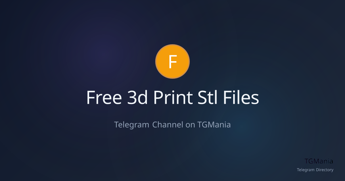 Free 3D Print STL Files - Telegram Channel | TGMania | TGMania ...