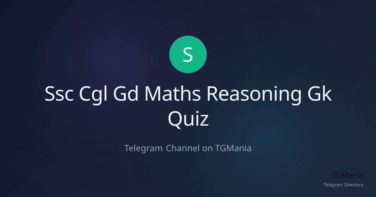 SSC CGL GD Maths Reasoning GK Quiz - Telegram Cha… | TGMania | TGMania ...